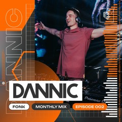 Dannic Presents Fonk Monthly Mix - Episode 002