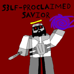 S3LF-PROCLAIMED SAVIOR (Cover) - OG by Reality Compromised ROBLOX