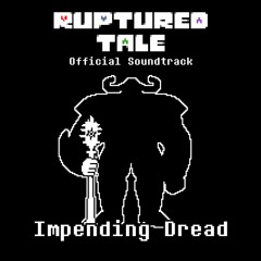 [UndertaleAU] Rupturedtale - Impending Dread