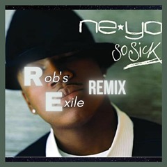 Ne-Yo - So Sick (Rob's Exile Remix)