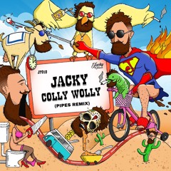 Jacky - Colly Wolly (PIPES Remix)