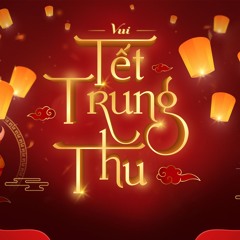 NONSTOP Trung Thu 2024 VOL1  Tết Trung Thu Em Rước Đèn Đi Bay