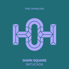 HLS390 Damn Square - Batucada (Original Mix)