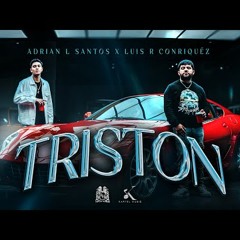 Adrian L Santos x Luis R Conriquez - Triston