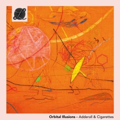 1 Orbital Illusions - Adderall & Cigarettes [Snippet]
