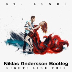 St. Lundi - Nights Like This [ Niklas A Bootleg ]