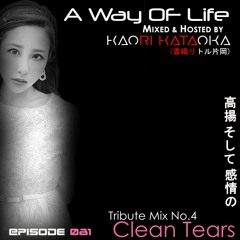 A Way of Life Ep.81(Tribute Mix No.4--Clean Tears)