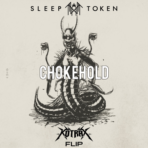 Sleep Token - Chokehold (Kotrax Flip)