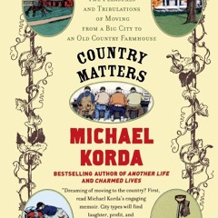 Read Country Matters: The Pleasures and Tribulations of Moving from a Big City to