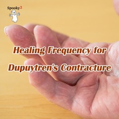 Healing Frequency for Dupuytren's Contracture - Spooky2 Rife Frequencies