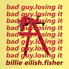 Bad Guy - Losing It (Back & Forth Mash)