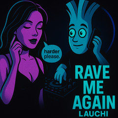Rave me aga!n