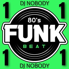 DJ NOBODY presents FUNK BEAT 80's part 1