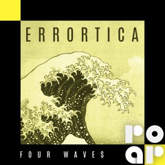 Four Waves W/ Errortica