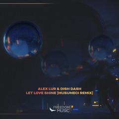 Let Love Shine (Musumeci Remix)
