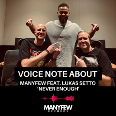 VOICE NOTE ABOUT 'NEVER ENOUGH' FT. LUKAS SETTO