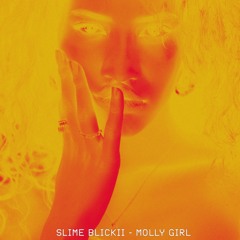 SLIME BLICKII - Molly Girl (Prod. Nova)