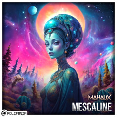 Mahaux - Mescaline