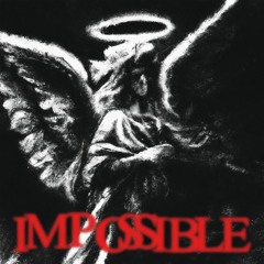 Impossible- Ft EMI4T