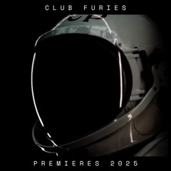 Club Furies Premieres 2025