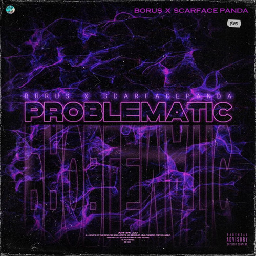 Problematic w/ Scarface Panda [Prod. Scarface Panda]