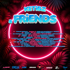 DJ Ketibz & Friends Volume 1 (EDITS / TRANSITIONS / REMIXS)