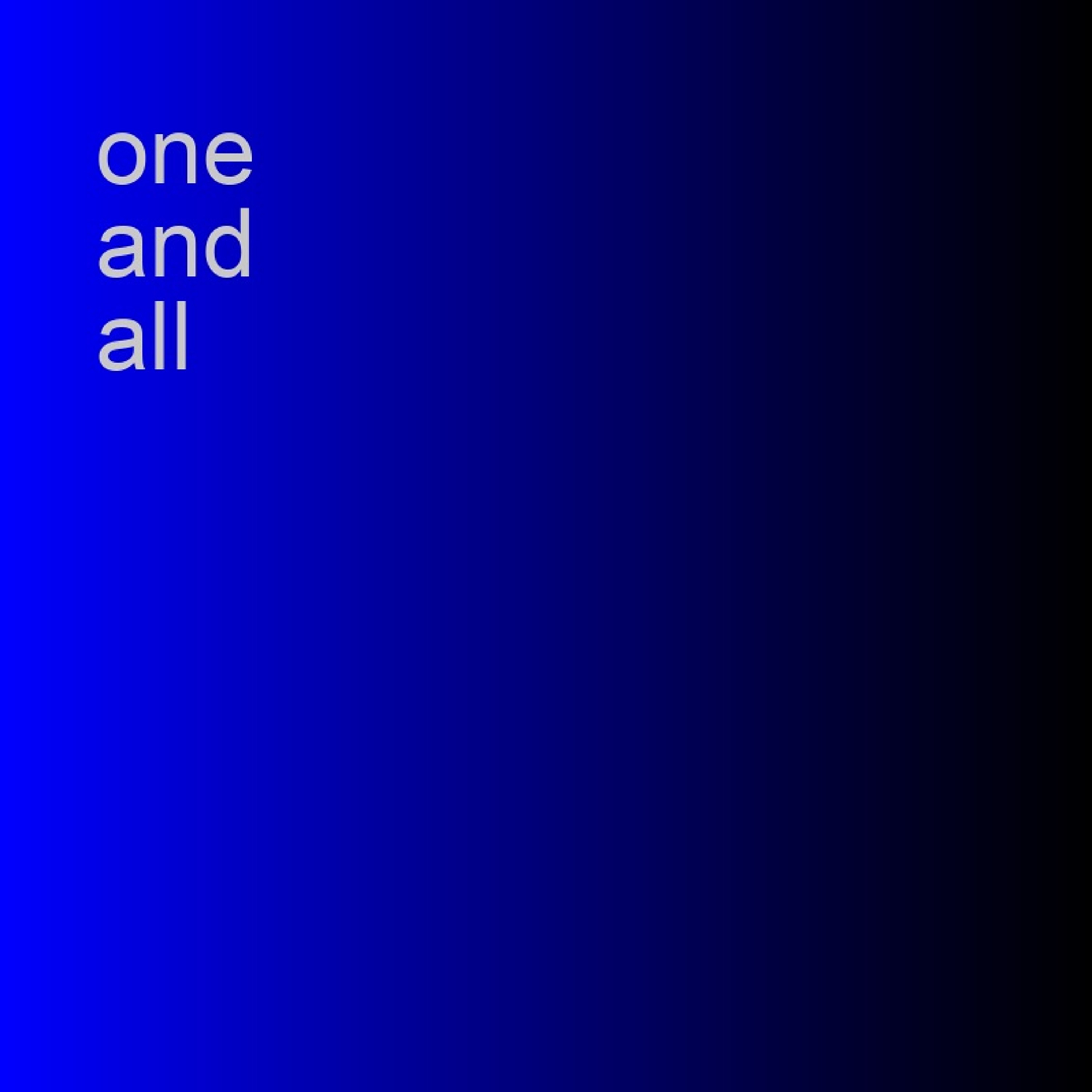 One and All