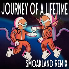 Zeds Dead - Journey Of A Lifetime (Smoakland Remix)