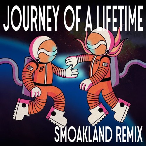 Zeds Dead - Journey Of A Lifetime (Smoakland Remix)