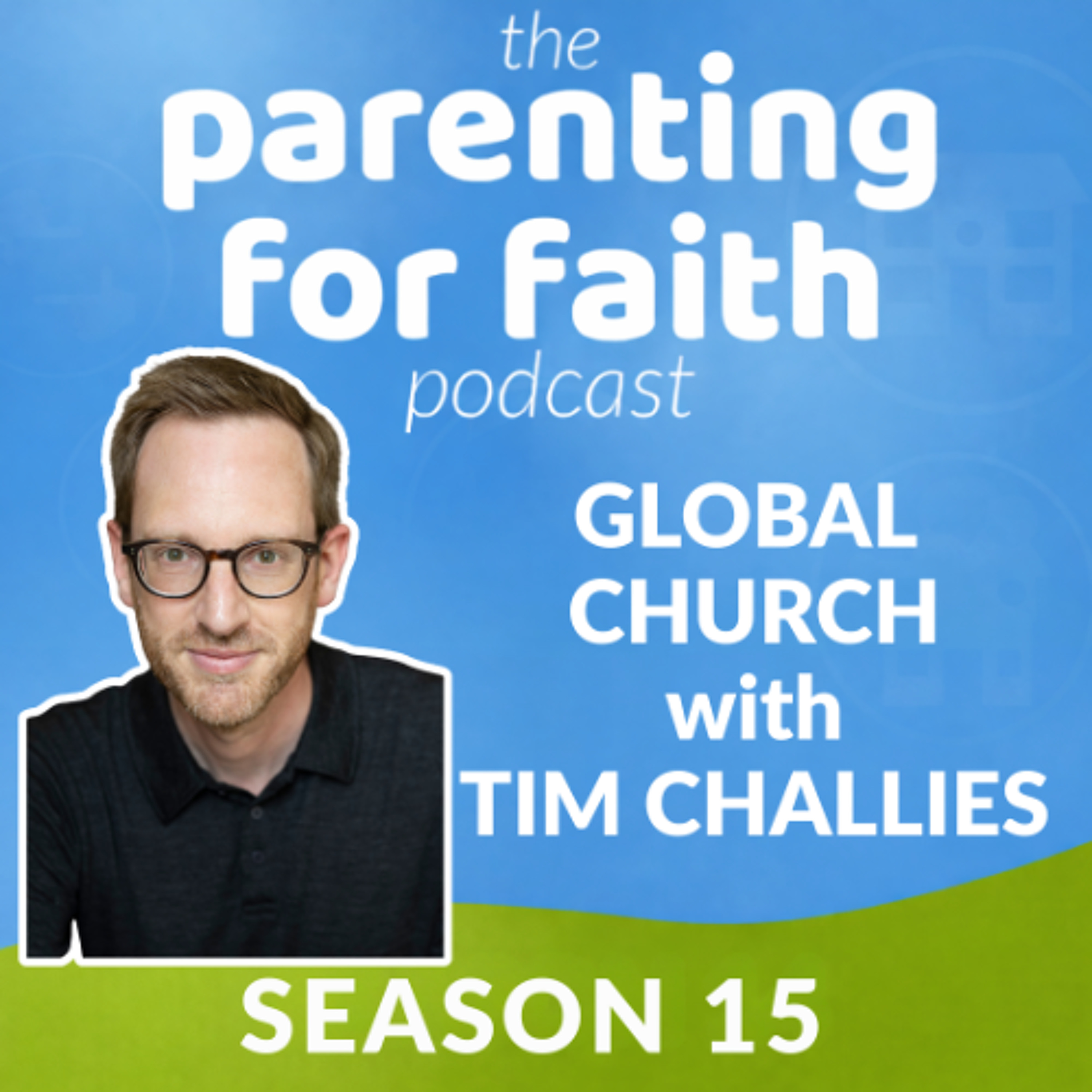 S15 E08: Global Church with Tim Challies