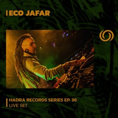 ECO JAFAR | Hadra Records Series EP. 36 | 16/01/2024