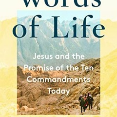 [Free] EPUB 📬 Words of Life: Jesus and the Promise of the Ten Commandments Today by