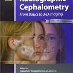 [Read] EPUB 💗 Radiographic Cephalometry: From Basics to 3-d Imaging by Alexander Jac