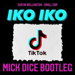 Justin Wellington ft. small jam - Iko Iko (Mick Dice Bootleg)
