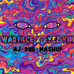 Warface X Eyez VIP - AJ - DNB MASHUP