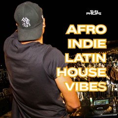 Afro, Indie, Latin x House Vibes | Remixes, Covers - Sun Philips