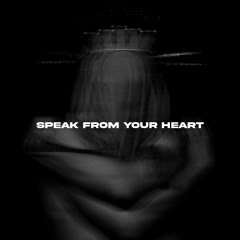 SPEAK FROM YOUR HEART