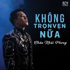 Khong Tron Ven Nua - LIX