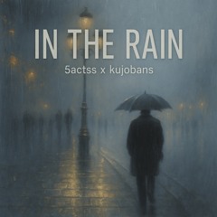 In The Rain x Kujobans (p. bymk
