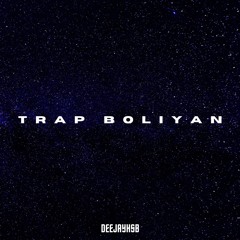 Trap Boliyan - DEEJAYHSB