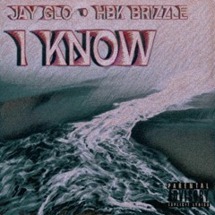 i know ft HBK Brizzle