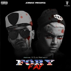 Ankhal X Elio MafiaBoy - Fory Fay