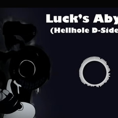 (400 Subs Special 22) FN's Songs_ Luck's Abyss  Hellhole D-Sides [OLD]