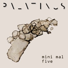 mini mal - five