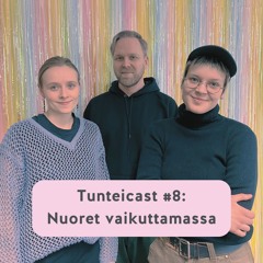 Tunteicast #8: Nuoret vaikuttamassa