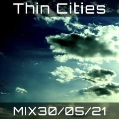 MIX-30/05/21- Thin cities