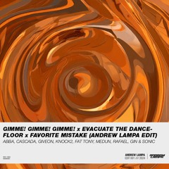 Gimme! Gimme! Gimme! x Evacuate The Dancefloor x Favorite Mistake (Knock2 Remix) (Andrew Lampa Edit)