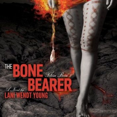 [Read] [EBOOK EPUB KINDLE PDF] The Bone Bearer (The Telesa Series Book 4) by  Lani Wendt Young 🖋�