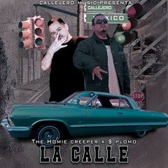 LA CALLE - The Homie Creeper x S Plomo