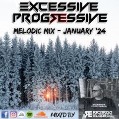 Excessive Progressive - Melodic Mix January '24 - Ricardo Elgardo